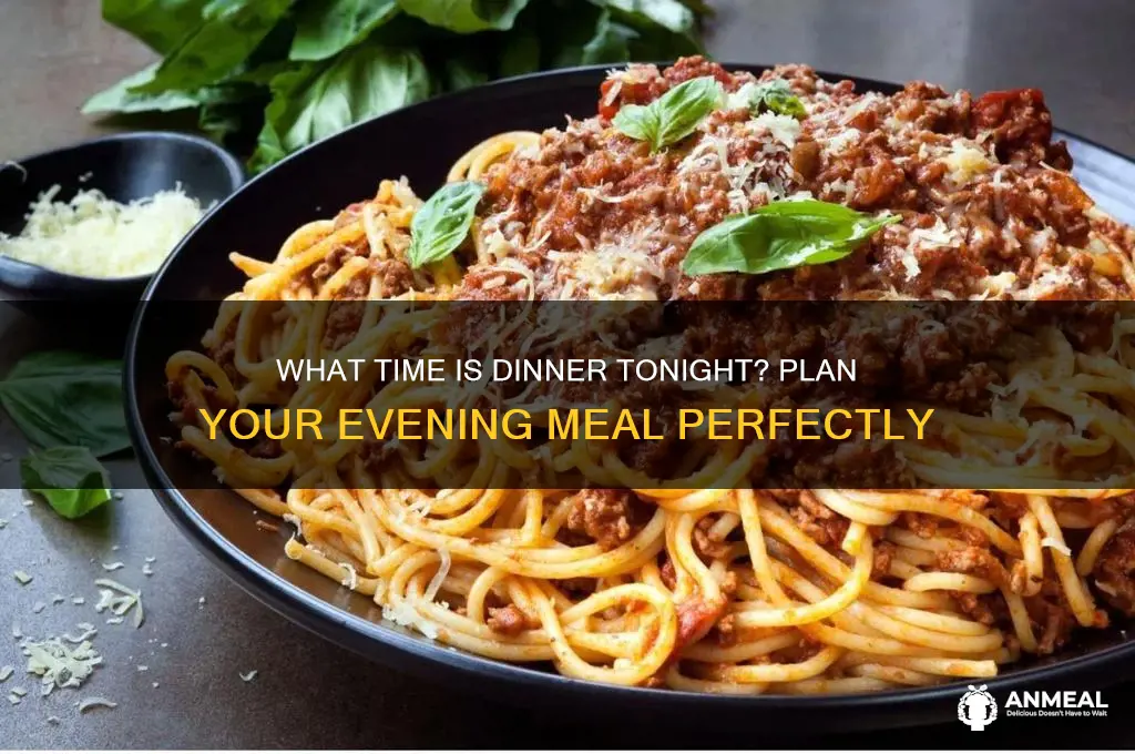 what time is dinner tonight