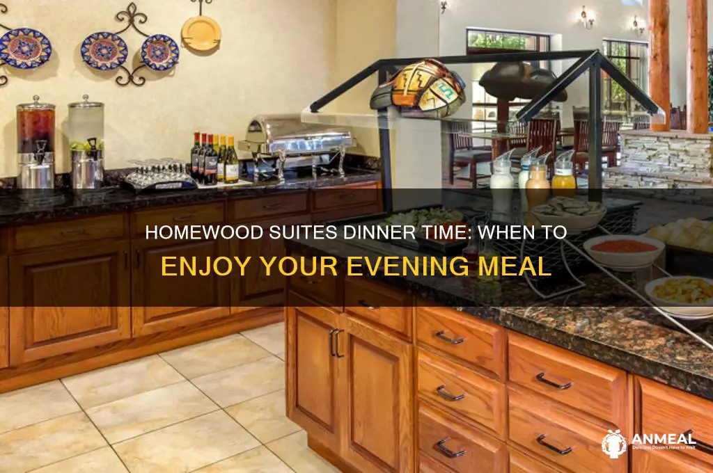 what time is homewood suites dinner