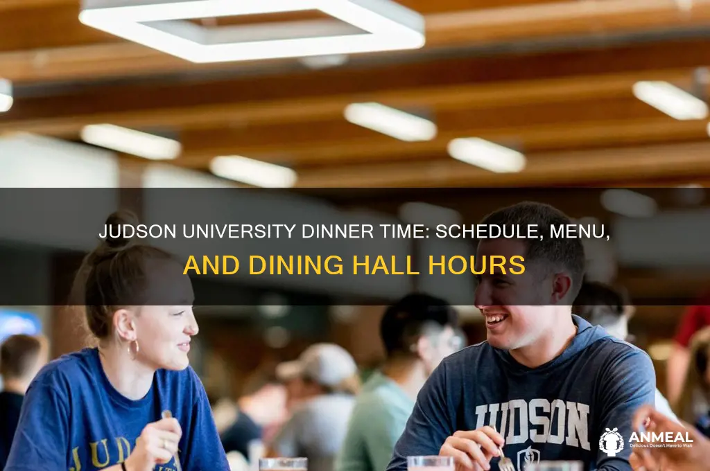 what time is judson university dinner