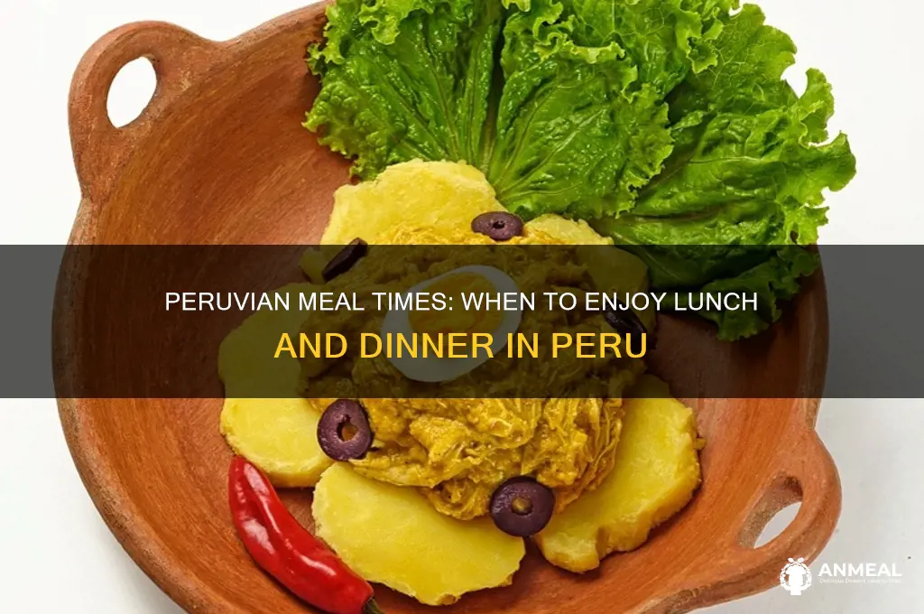 what time is lunch and dinner in peru