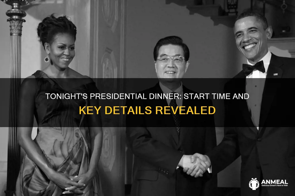 what time is the presidential dinner tonight