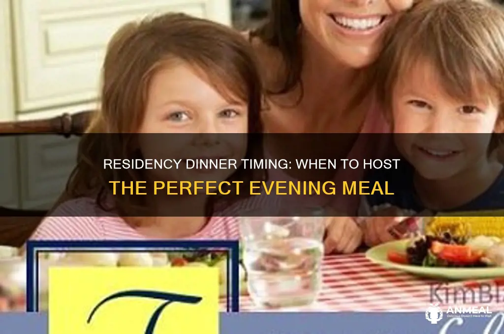 what time residency dinner