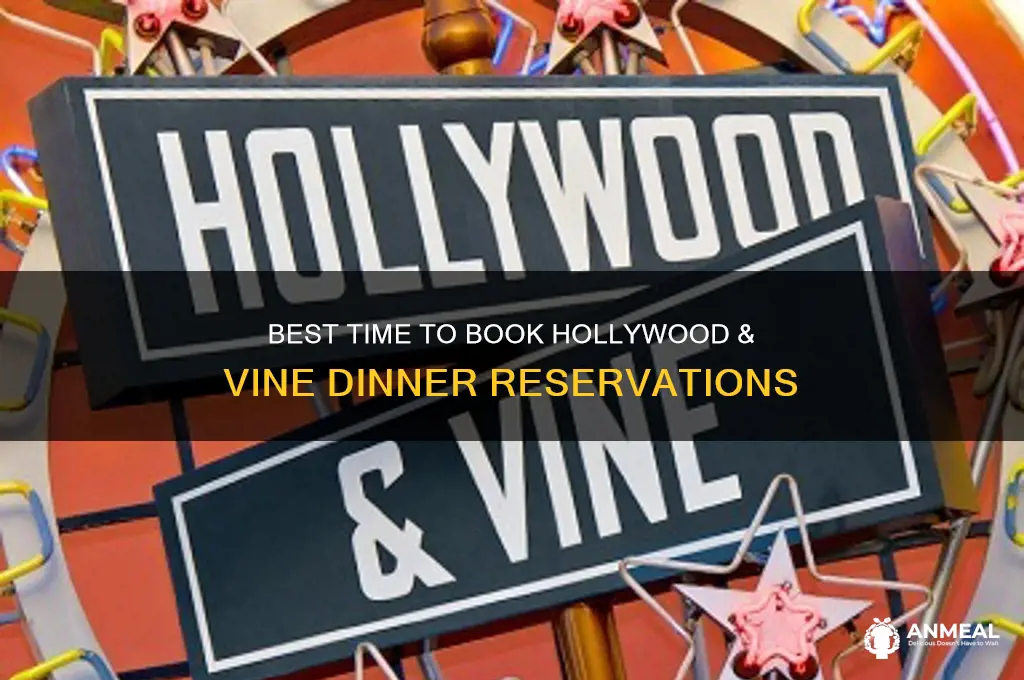 what time should you book hollywood and vine for dinner