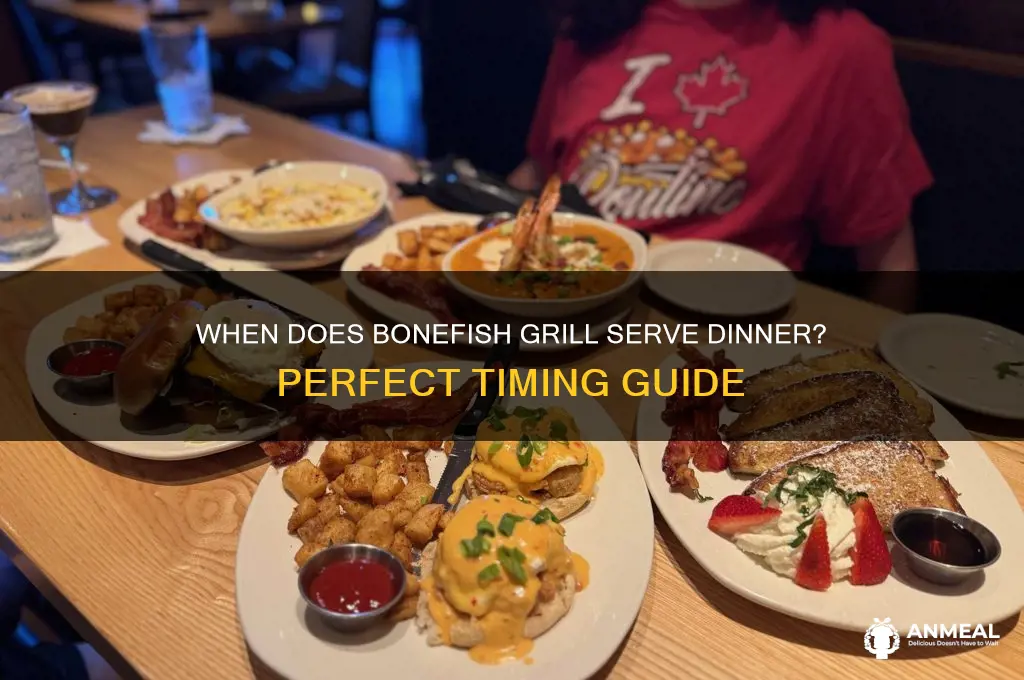 what time starts dinner bonefish