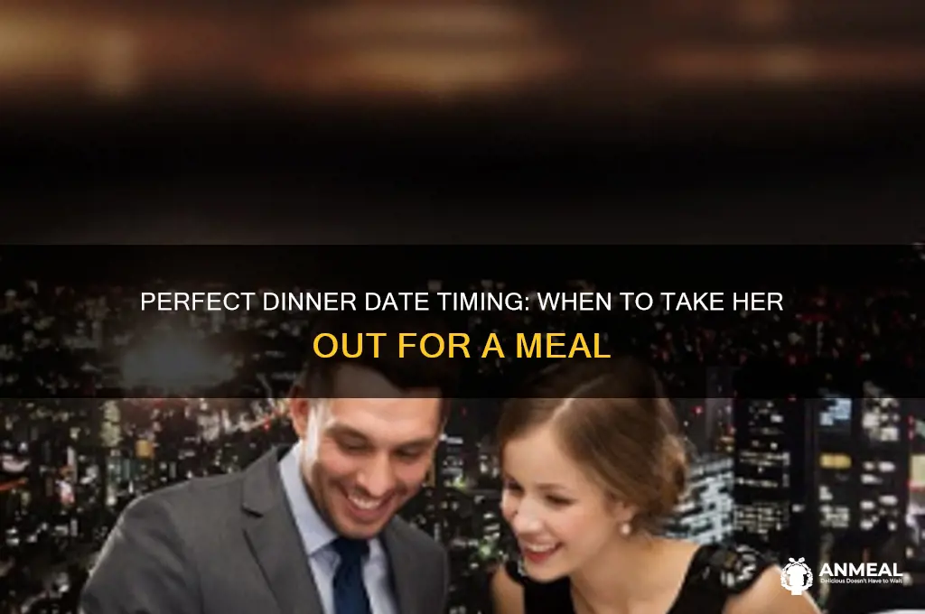 what time to take a girl to dinner