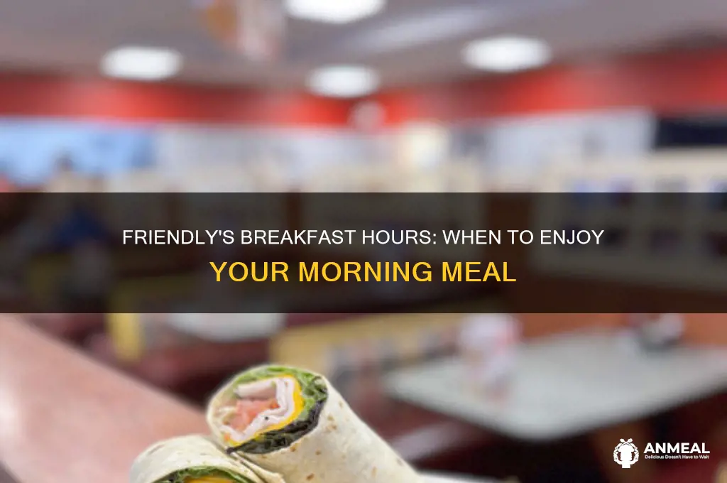 what timebis breakfast at friendlys