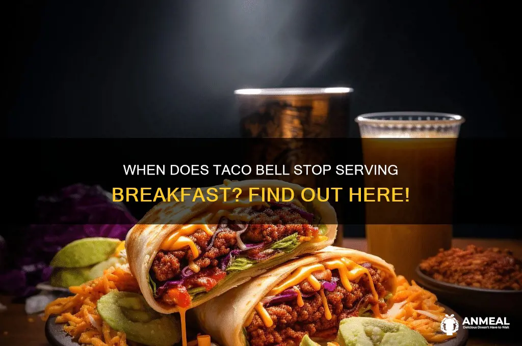 what tine does breakfast end at taco bell