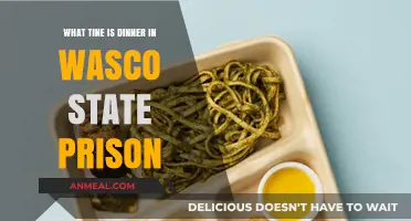 Dinner Time at Wasco State Prison: Schedule and Insights