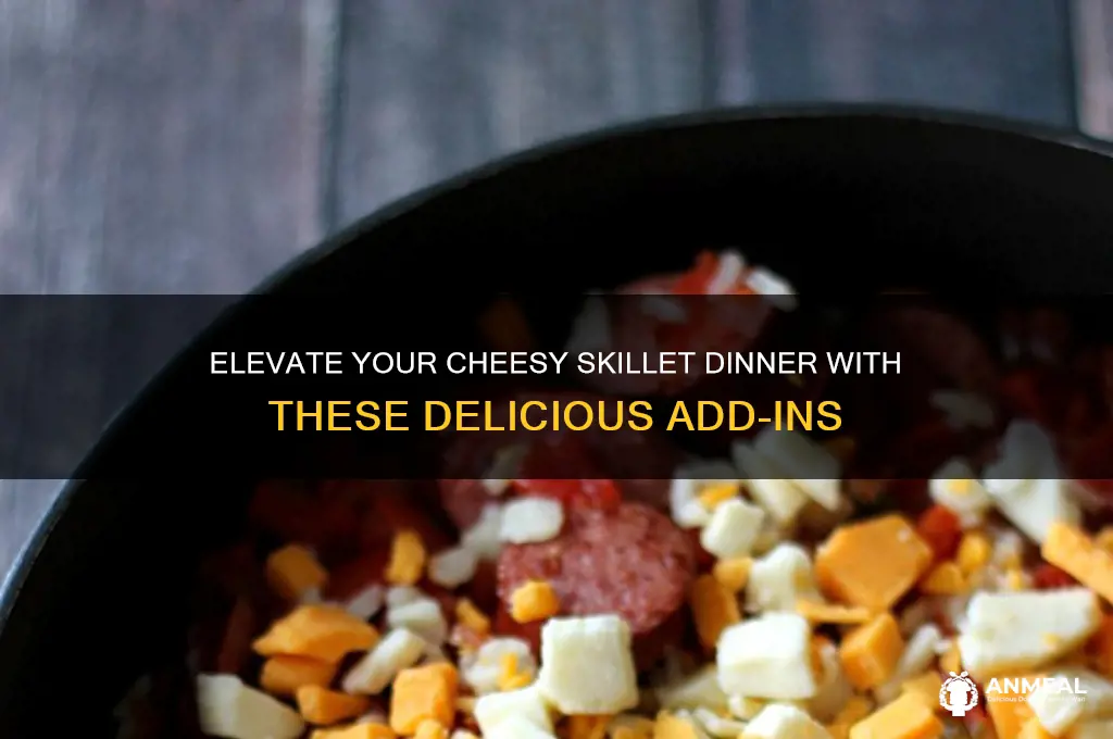 what to add to cheesy skillet dinner