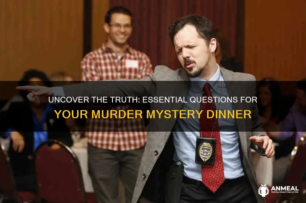 what to ask at a murder mystery dinner