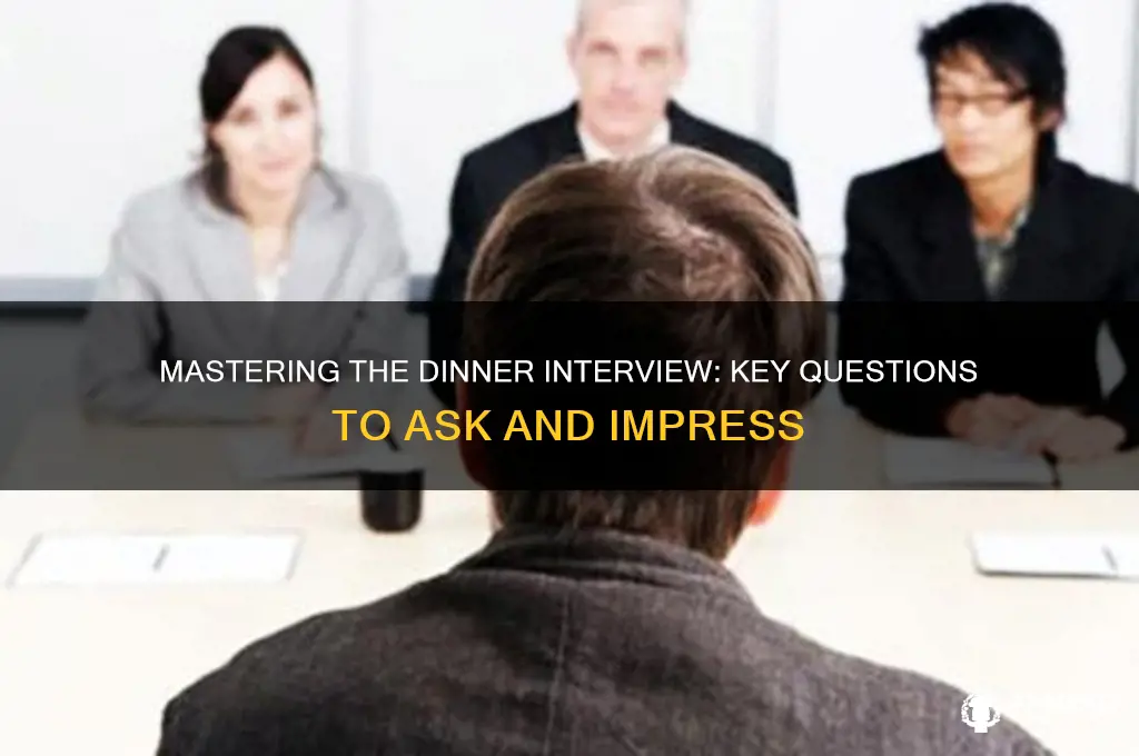 what to ask at dinner portion of intevriew