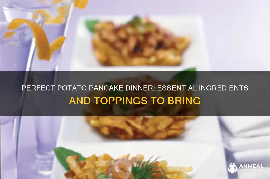 what to bring for dinner of potatoe pancakes