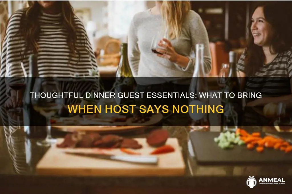 what to bring to dinner when host says nothing