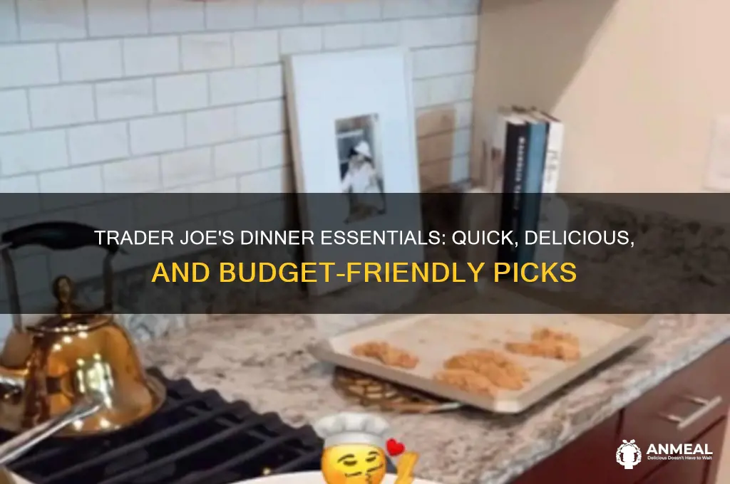 what to buy at trader joes for dinner