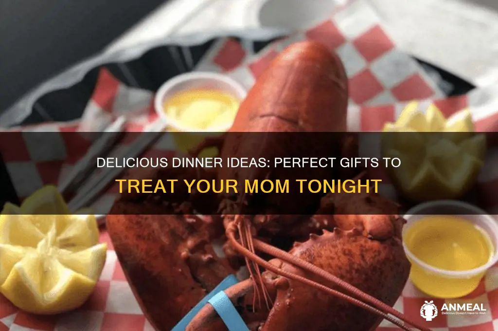 what to buy my mom for dinner