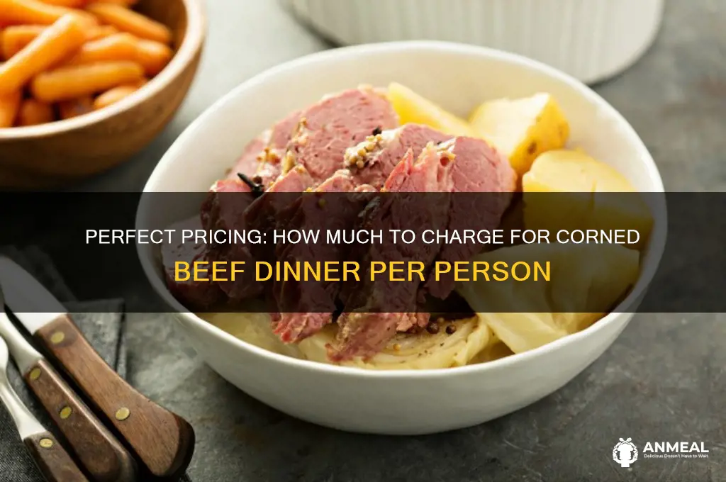 what to charge per person for a corn beef dinner