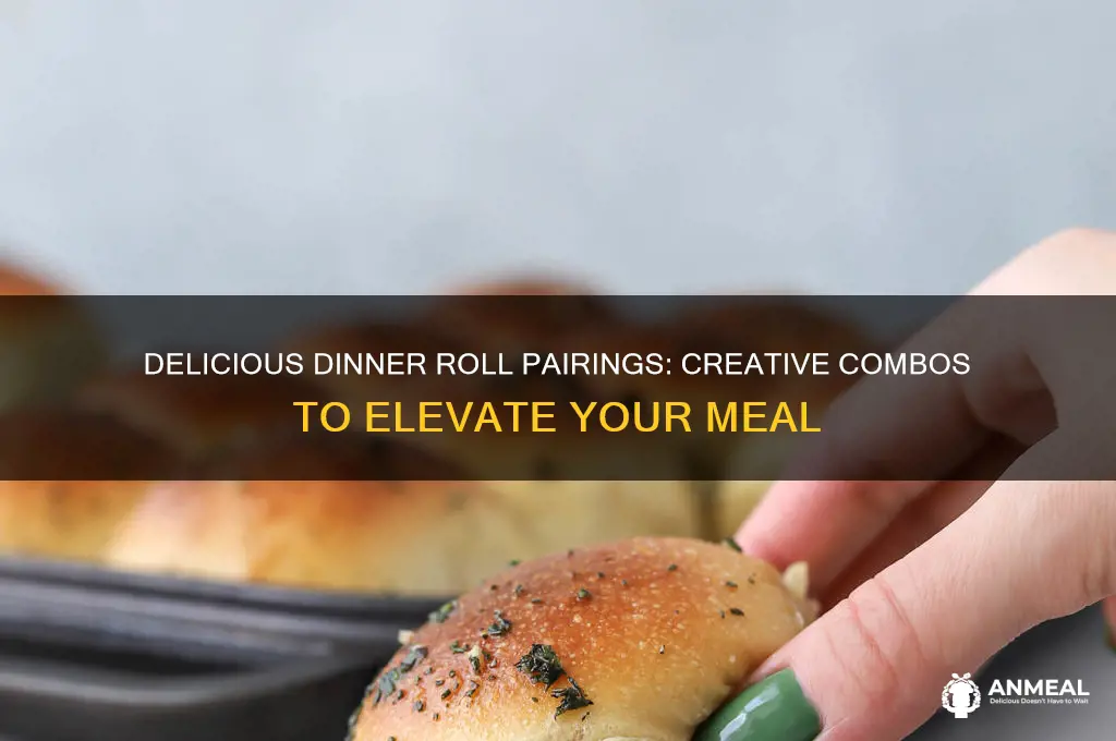what to combine with dinner rolls