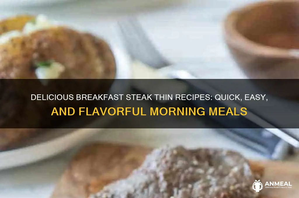 what to cook with breakfast steak thin