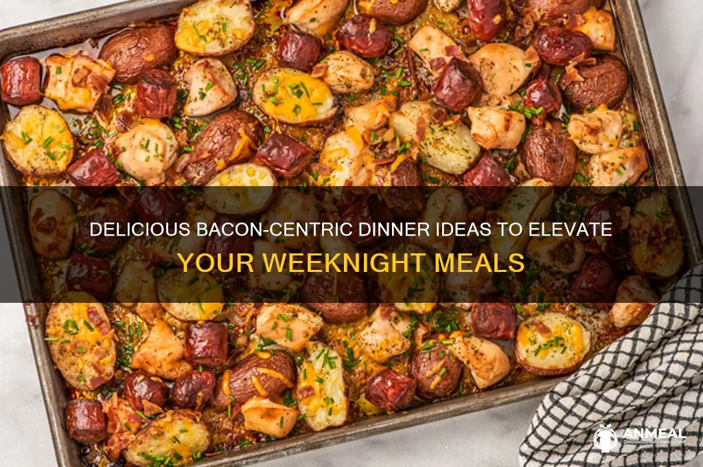 what to cookfor dinner with bacon