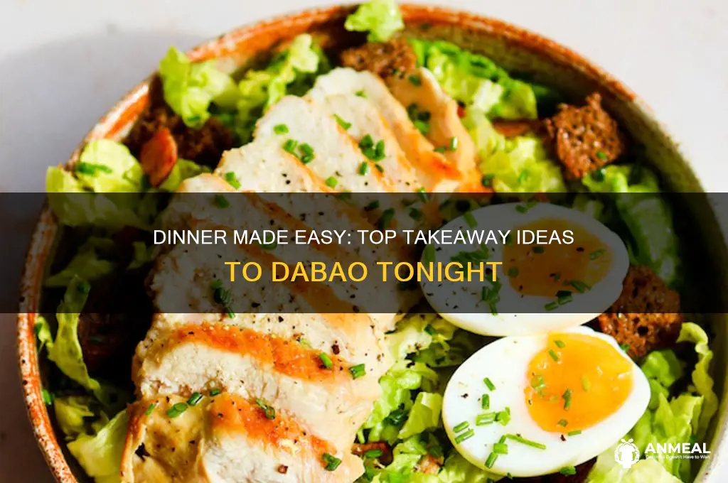what to dabao for dinner