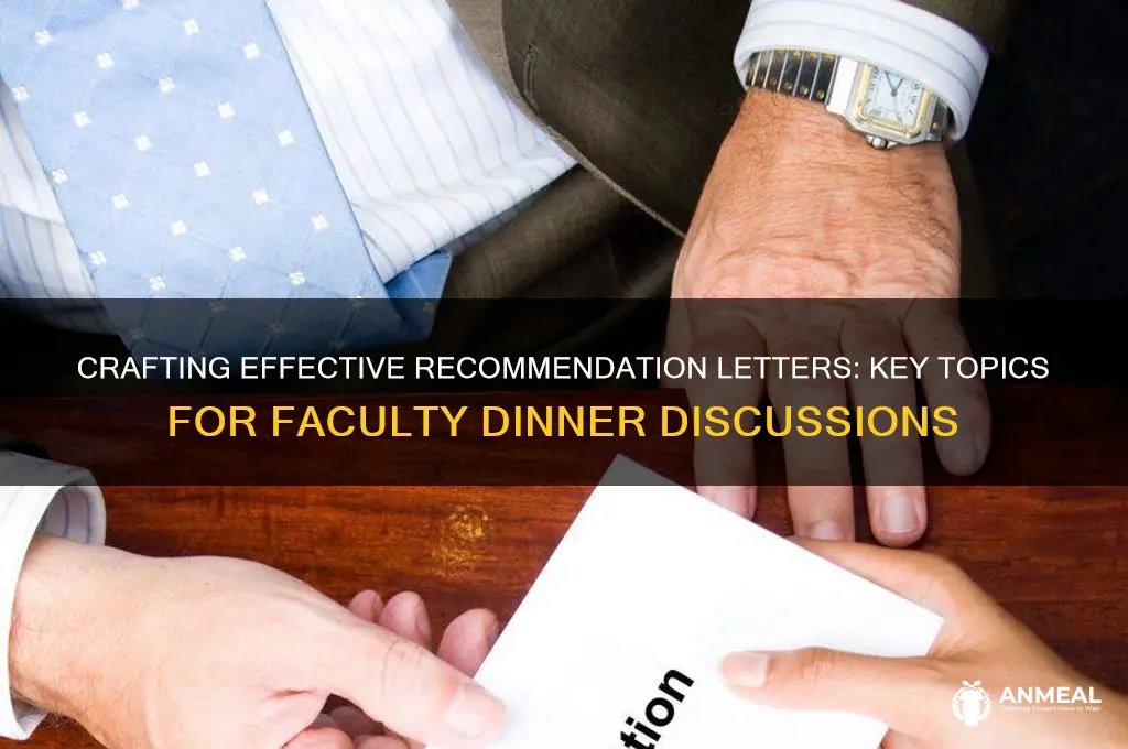 what to discuss at faculty dinner letter of recommendation