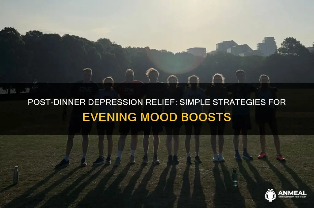 what to do about depression after dinner