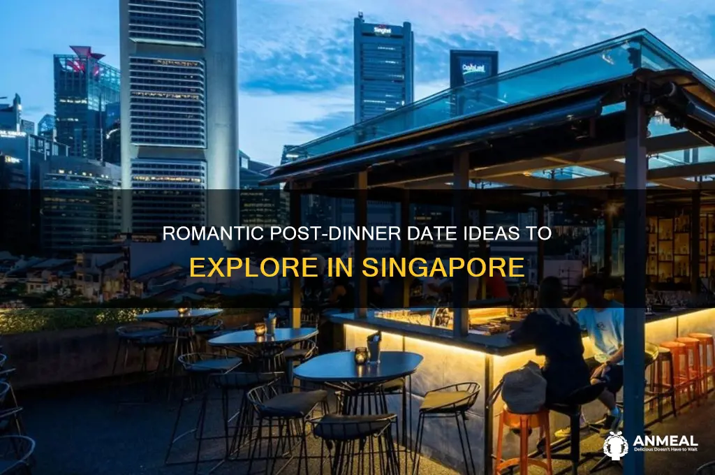 what to do after dinner date singapore