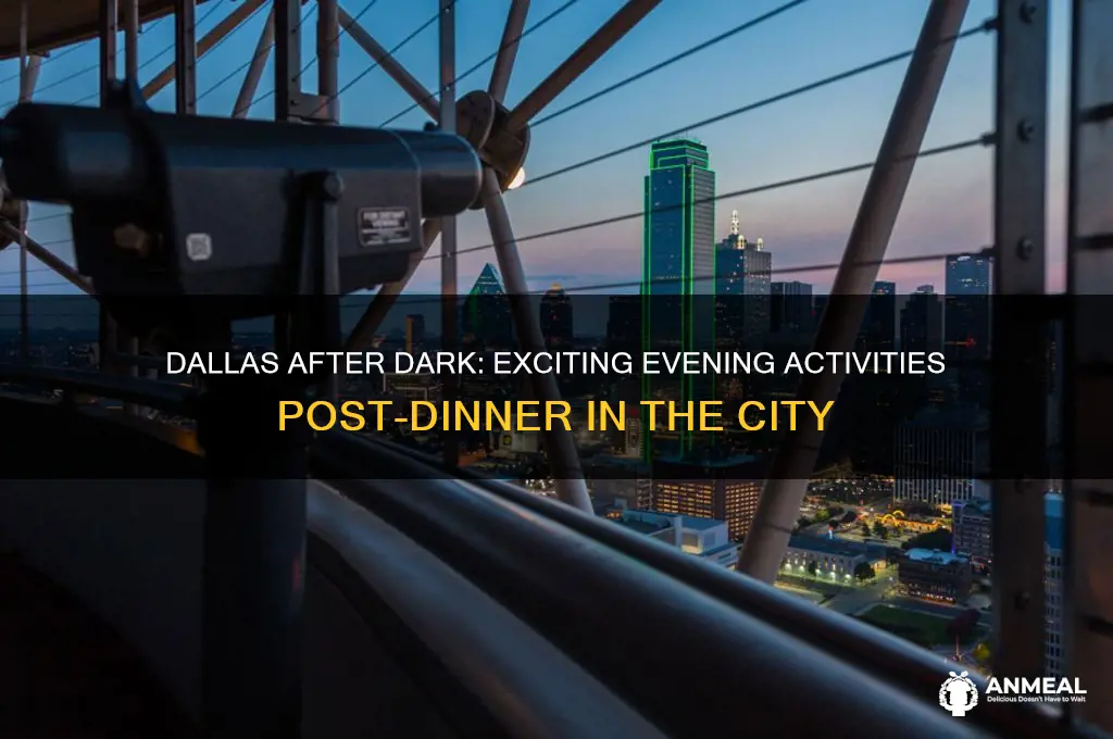 what to do after dinner in dallas
