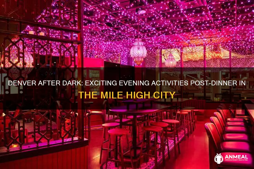 what to do after dinner in denver colorado