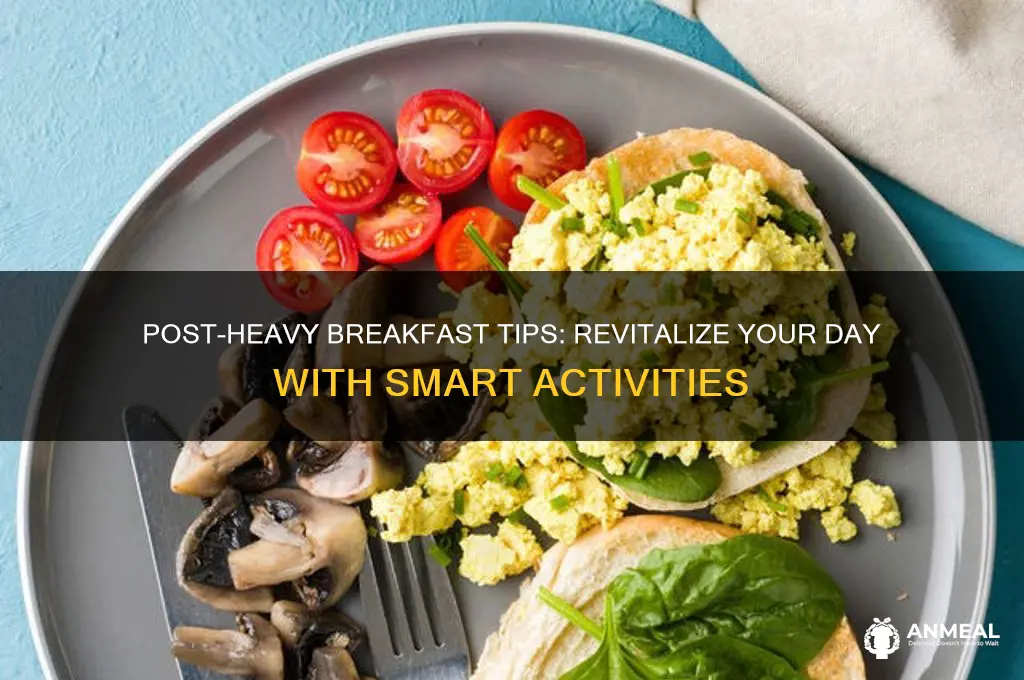what to do after heavy breakfast