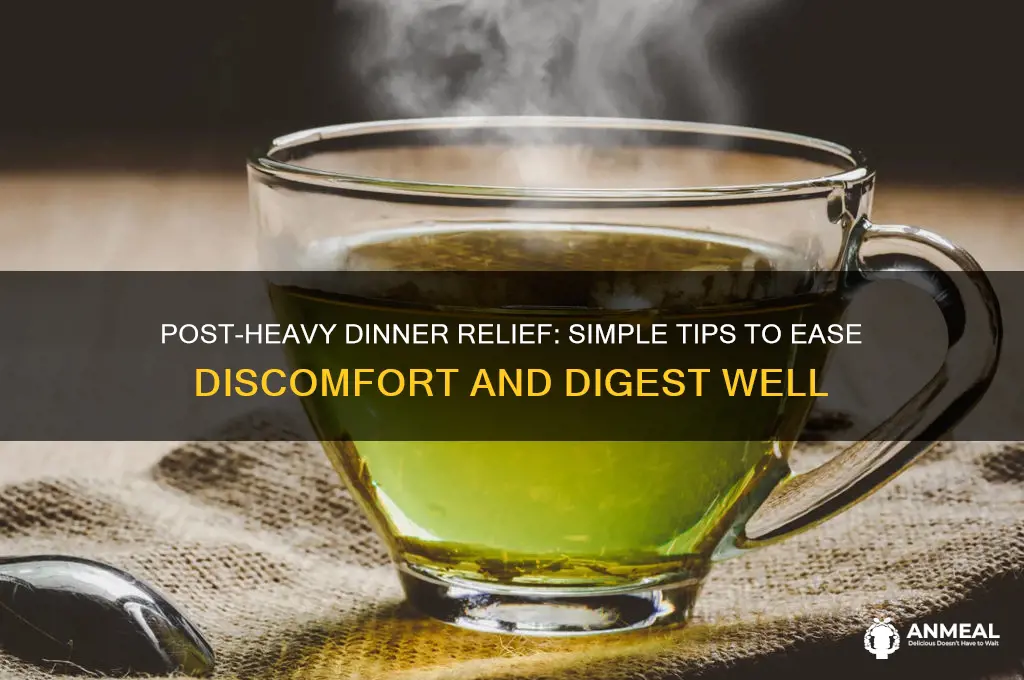 what to do after heavy dinner