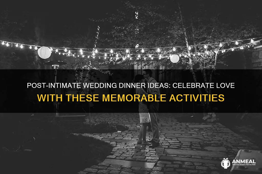 what to do after intimate wedding dinner