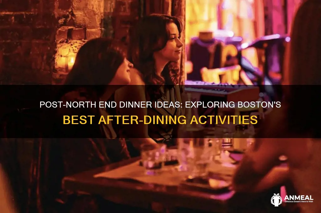 what to do after north end dinner
