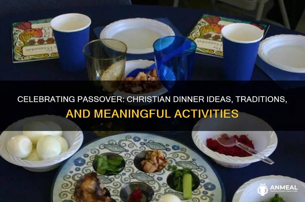 what to do at your passover chrisitian dinner