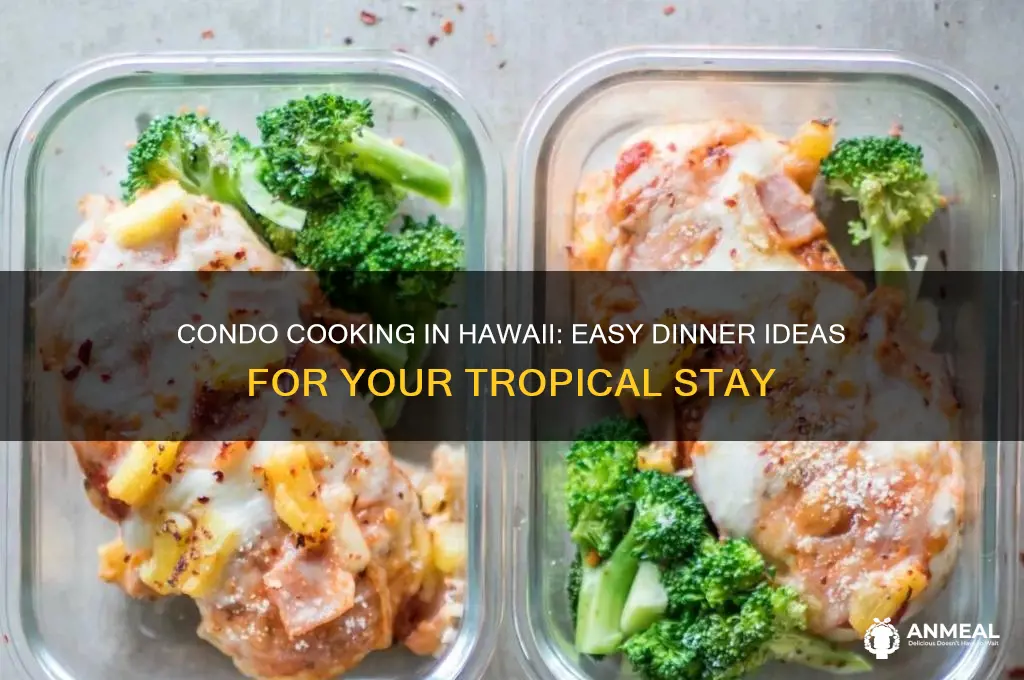 what to do for dinner in condo in hawaii