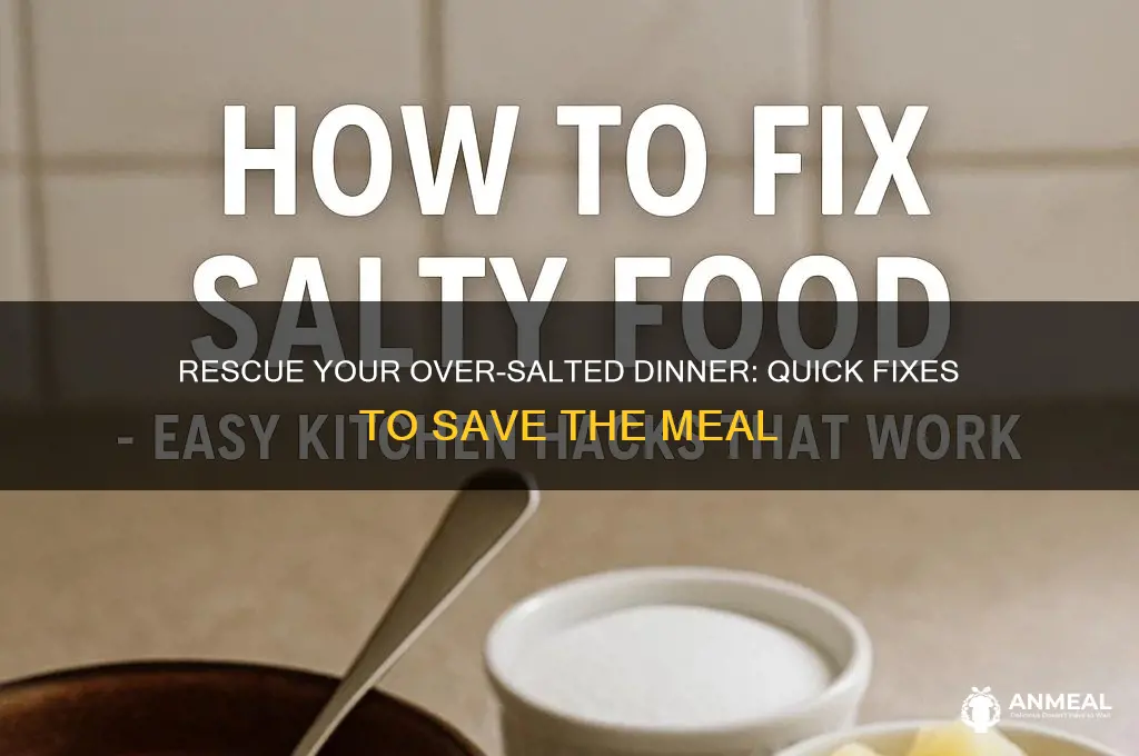 what to do if dinner is too salty