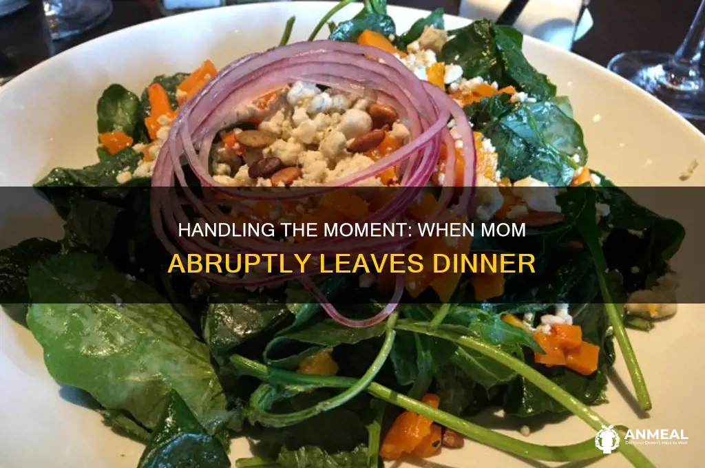 what to do when mom walks out of a dinner