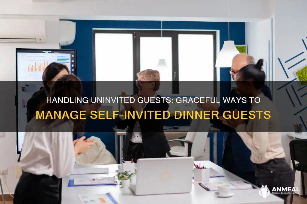 what to do when someone invites themselves over fir dinner