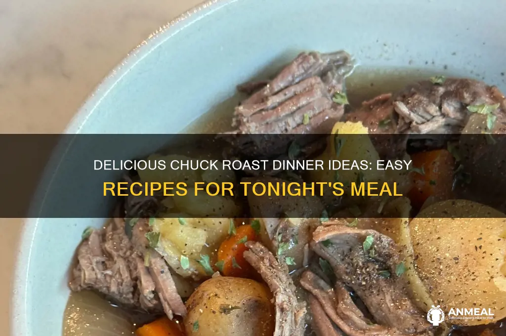 what to do with a chuck roast for dinner