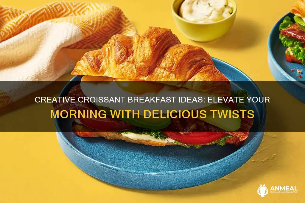 what to do with a croissant for breakfast