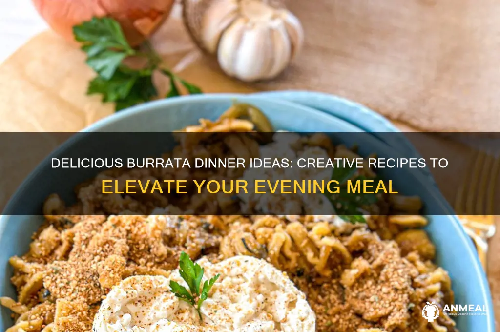 what to do with burrata for dinner