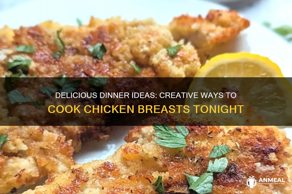 what to do with chicken breasts for dinner