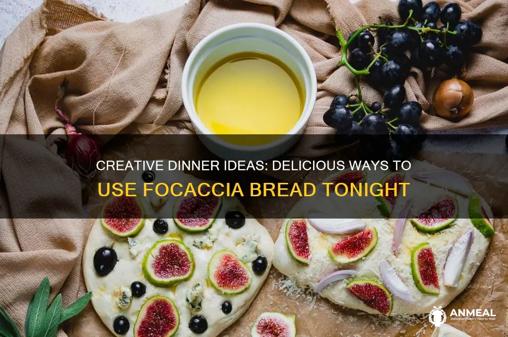 what to do with focaccia bread for dinner