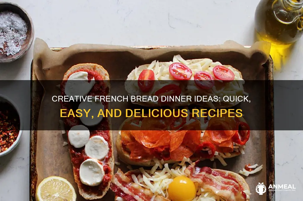 what to do with french bread for dinner