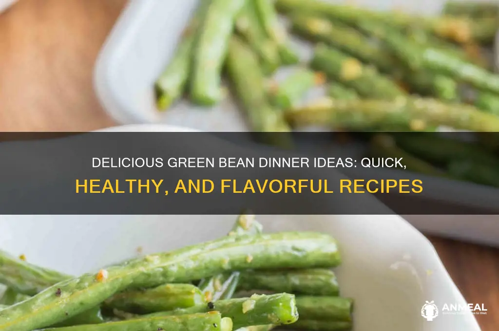 what to do with green beans for dinner