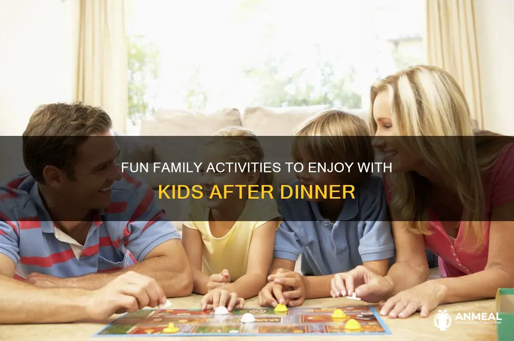 what to do with kids after dinner