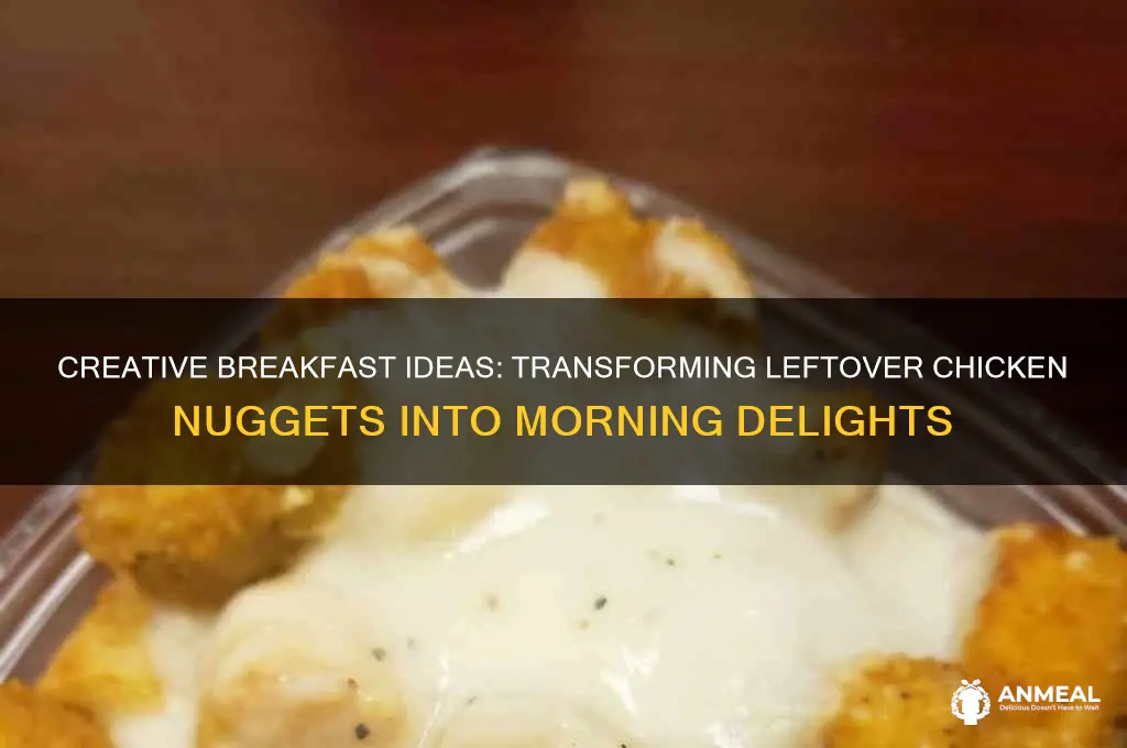 what to do with leftover chicken nuggets for breakfast