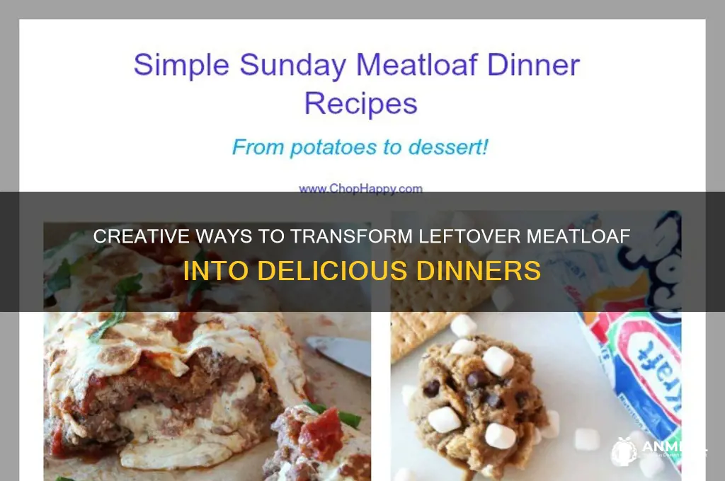 what to do with leftover meatloaf for dinner
