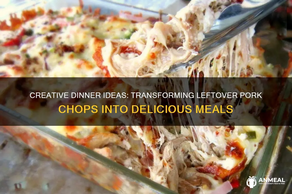 what to do with leftover pork chops for dinner
