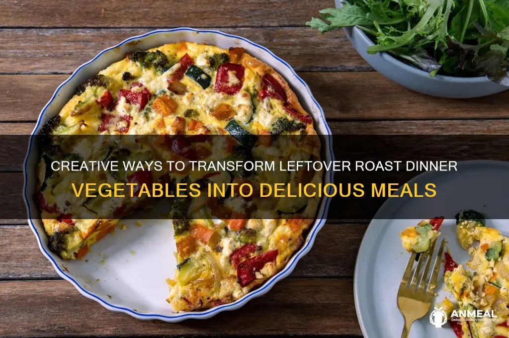 what to do with leftover roast dinner vegetables
